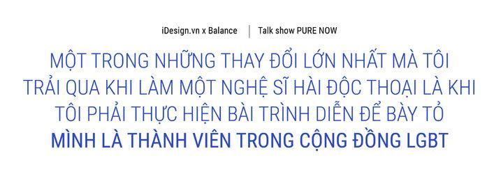 Tập 31 PURE NOW Show: ‘Mọi người muốn lắng nghe hài độc thoại, chỉ là họ chưa biết nó là gì.’