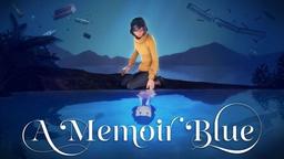 A Memoir Blue - Tựa game phiêu lưu tuyệt đẹp cứ như một bài thơ tương tác đầy cảm xúc