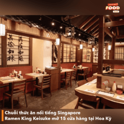 Chuỗi thức ăn nổi tiếng Singapore Ramen King Keisuke mở 15 cửa hàng tại Hoa Kỳ