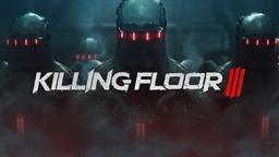 Killing Floor 3: Chúng ta mong chờ điều gì?